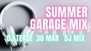 Summer Garage Mix - Live DJ Set