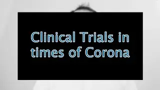Clinical trials in times of Corona