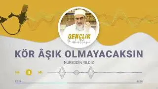 KÖR ÂŞIK OLMAYACAKSIN [136.BÖLÜM] | Nureddin Yıldız