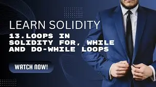 Solidity Tutorial 13: Loops in Solidity for, while and do-while Loops | Code With Sahil