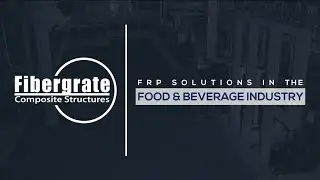 Food and Beverage FRP Solutions by Fibergrate | Corrosion-Resistant Flooring & Platforms