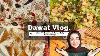 Preparing Dawat Menu | Dawat Vlog |  Life in Turkey Vlogs | Daily Routine Vlogs