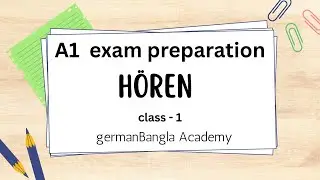 Goethe Zertifikat A1 | H&ouml;ren workshop | Exam Preparation 2025 | Complete A1 Guide in Bangla  🇩🇪