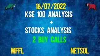 KSE 100 ANALYSIS + 2 BUY CALLS, MFFL, NETSOL || PSX 18-07-2022