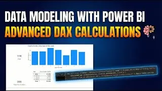Data Modeling with Power BI | Advanced DAX Calculations