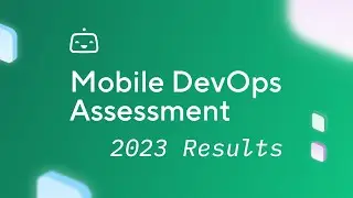 Mobile DevOps Assessment | 2023 Results
