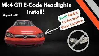 Фары E-Code со стеклянными линзами за 100 долларов на MK4 GTI! (Vlogmas, день 16)