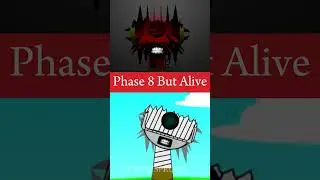 Sprunki Phase 8  But Everyone Is Alive!
