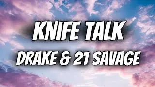 Drake - Knife Talk (Lyrics) ft. 21 Savage