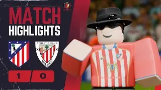 SSRL S10 | Atl&eacute;tico narrowly overcomes Bilbao with a lone decisive strike | COPA DEL REY SF