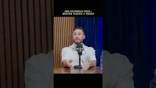 Questions To Ask Yourself Before Taking A Trade...