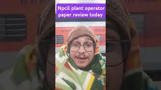 Npcil plant operator paper review today ✅️ #npcil