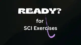 Ready for SCI Exercises
