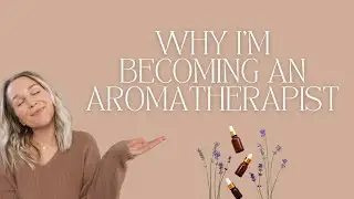 Why I Chose to Become an Aromatherapist | Torey Noora