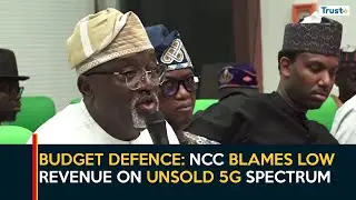 Budget Defence: NCC Blames Low Revenue On Unsold 5G Spectrum