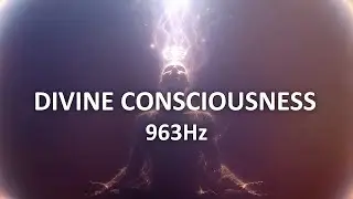 963Hz Crown Chakra Activation | Divine Connection, Pineal Gland & Higher Consciousness