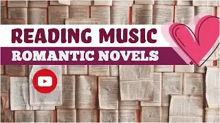 1 Hour Reading Music for ❤️ Romantic Novels | Music for Reading 📚🎵