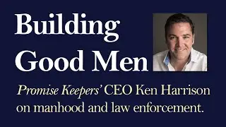 Building Good Men &ndash; Ken Harrison on LIFE Today Live