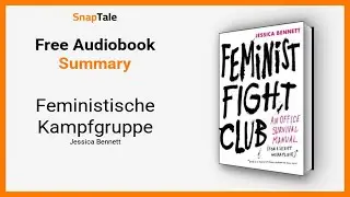 Feministische Kampfgruppe von Jessica Bennett: 13 Minuten Zusammenfassung