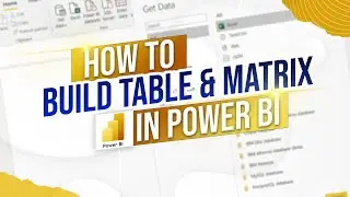 How to Build a Table & Matrix in Power BI