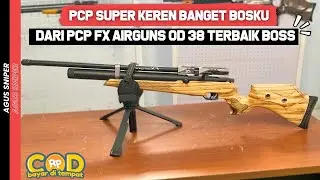 PCP FX AIRGUNS OD 38 SUPER CAKEP BANGET NIH BOSKU UNITNYA🤩🤩