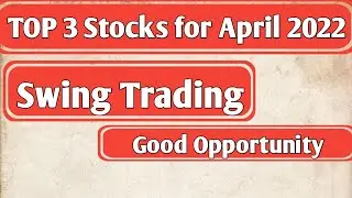 Best Swing Stocks For April 2022. Swing Trading - 09.04.2022