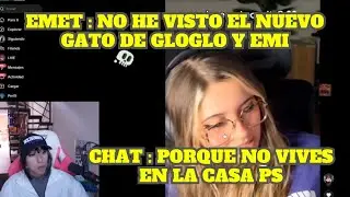 EMETSUKI QUIERE VER AL NUEVO GATO DE GLOGLO Y EMIKUKIS + EL CHAT LA LOQUEA