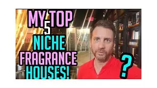 MY TOP 5 NICHE FRAGRANCE HOUSES!