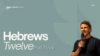 Hebrews Twelve Part Three | Ps Dan Perkins | 30th Novembr 2025