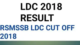 LDC 2018 RESULT, RAJASTHAN LDC 2018 RESULT,LDC 2018 DOCUMENTS VERIFICATION,Ldc 2018 cut off