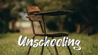Unschooling - Documenting Learning Progress & Funding