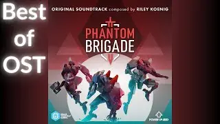 The Best of Phantom Brigade OST