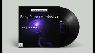 VBG Murda - Baby Pluto [Official Audio]