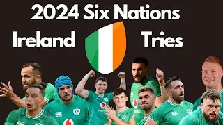 2024 SIX NATIONS IRELAND TRIES