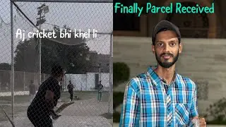 Aj Cricket Bhi Kheli Aur Finally Parcel Bhi Mil Gaya 😍 | Daily Life Vlog 🏏📦 | Cricket Practice