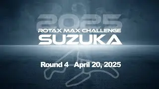 ROTAX MAX CHALLENGE SUZUKA Round 4 / EXGEL MAX CHAMP Round 4