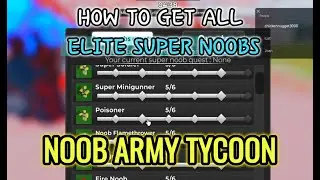 How to get all Elite Super Noobs in Noob Army Tycoon