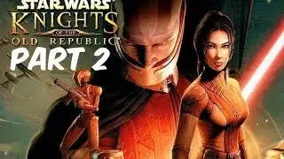 Star Wars: KOTOR Walkthrough Episode 2 