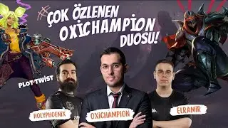 &Ccedil;OK İSTENEN OXICHAMPION VE ELRAMIR FLEXI GELDİ! (plot twist) | HolyPhoenix