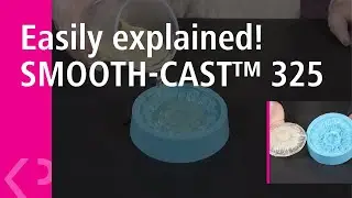 Easily explained! SMOOTH-CAST&trade; 325