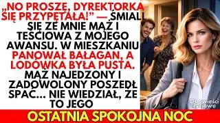-No proszę, dyrektorka przyszła! — ŚMIALI się ze mnie mąż i teściowa z mojego awansu. ALE  na końcu