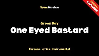Green Day - One Eyed Bastard | Karaoke - Lyrics - Instrumental