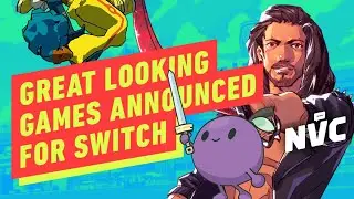 Nintendo Announced a Bunch of Great Looking Games Coming to Switch - NVC 573