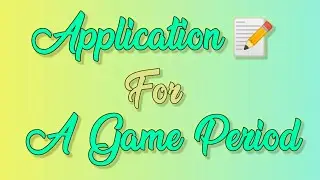 Application For A Game Period|For A Game Period Application|Applications In English