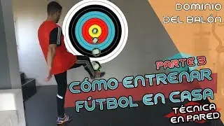 CÓMO ENTRENAR TÉCNICA DE FÚTBOL EN CASA #3 ⚽ HABILIDAD EN UNA PARED - PASES Y PASES AÉREOS | L4F