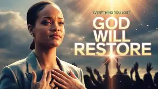 Rihanna &ndash; GOD WILL RESTORE EVERYTHING YOU LOST 💔✨ | Powerful Gospel R&B That Heals