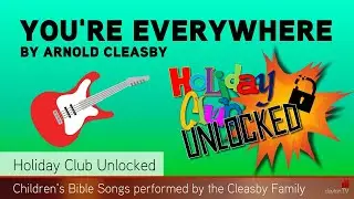 You're Everywhere - Holiday Club Unlocked Music Video - Clayton TV