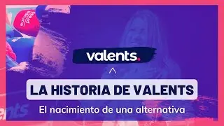 Valents | El nacimiento de una alternativa