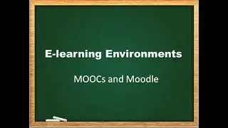 What is E-learning? MOOCs and Moodle?
