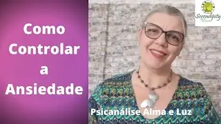 Como Controlar a Ansiedade